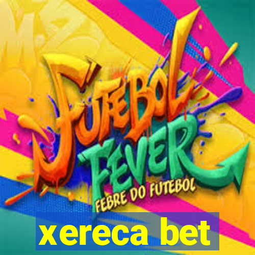 xereca bet